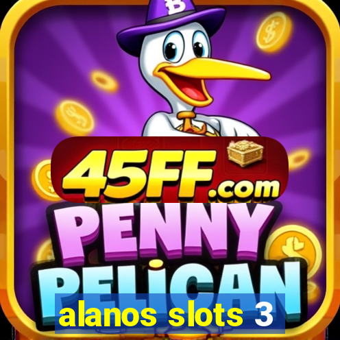 alanos slots 3